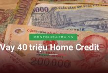 Vay 40 triệu Home Credit